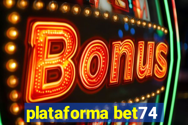 plataforma bet74